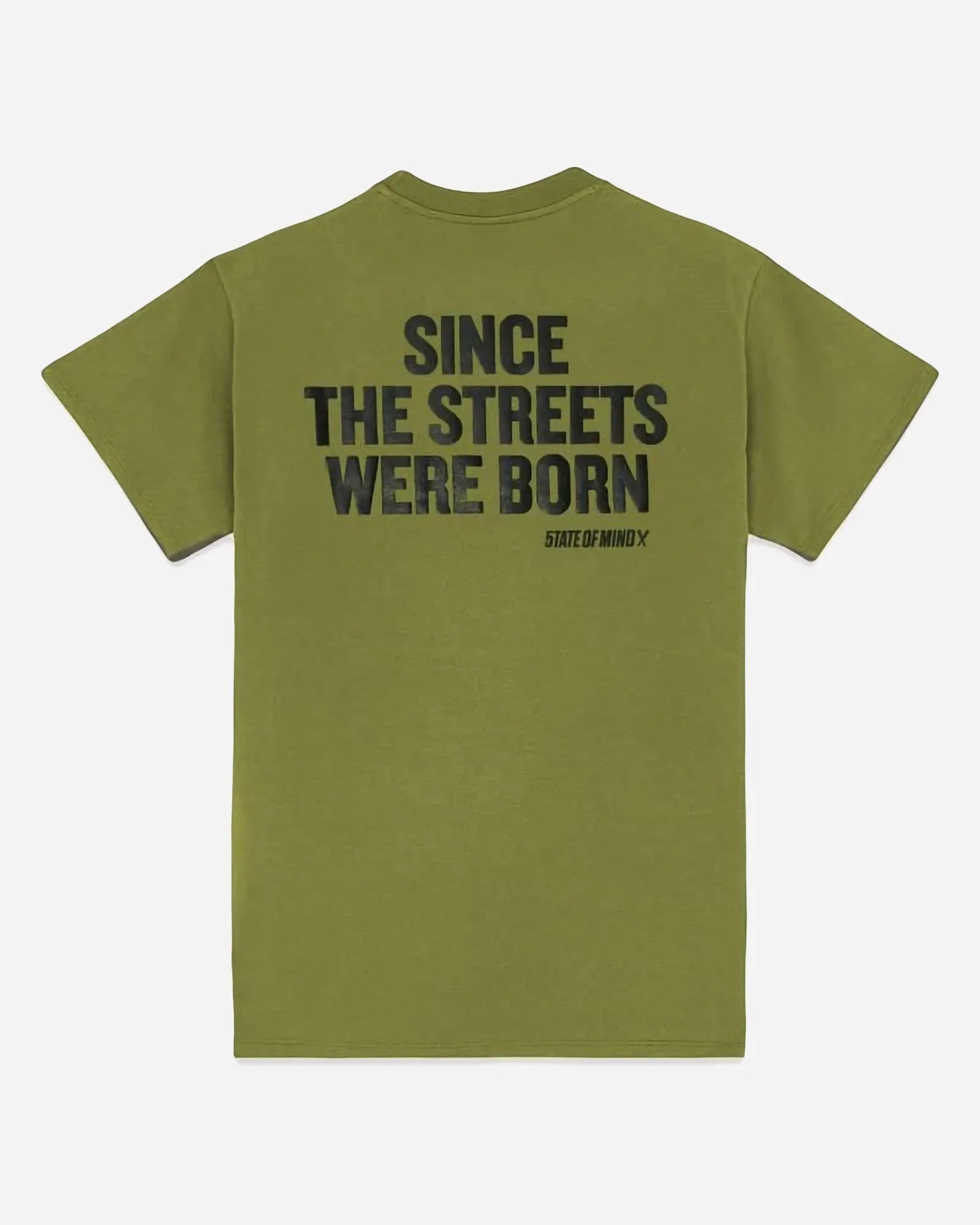 5tate Of Mind - Since The Streets Were Born Tee Military Green