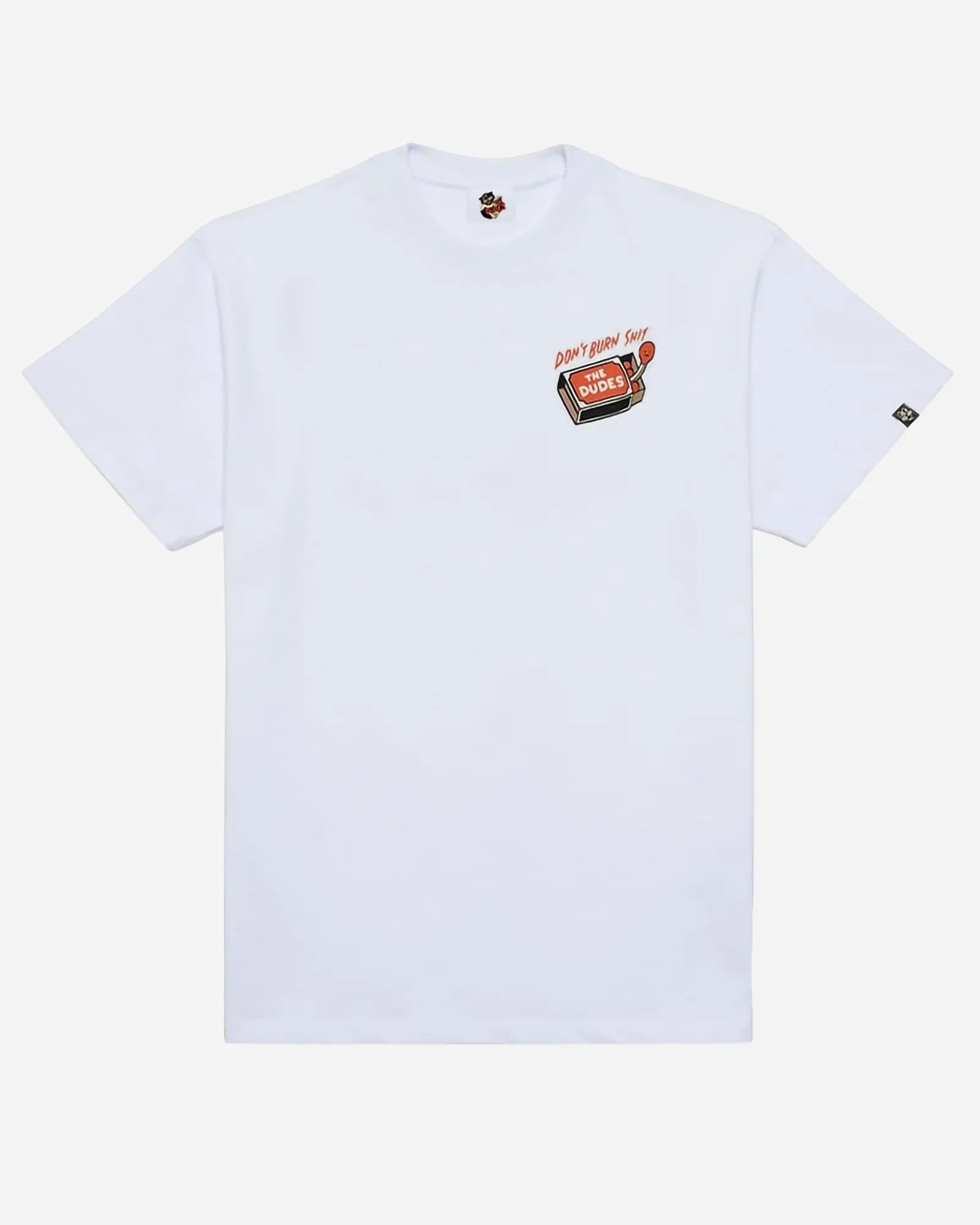 The Dudes Don't Burn Shit White Tee